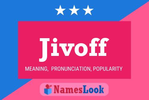 Jivoff Name Poster