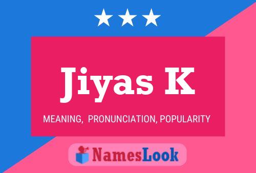 Jiyas K Name Poster