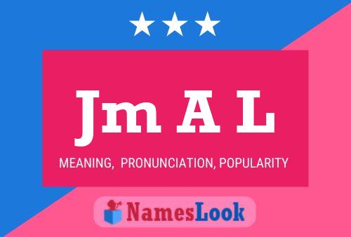 Jm A L Name Poster