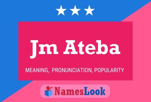 Jm Ateba Name Poster