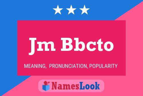 Jm Bbcto Name Poster