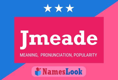 Jmeade Name Poster