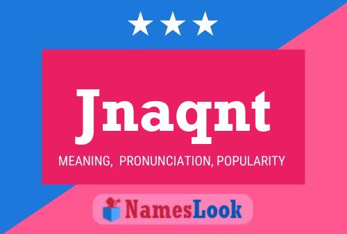 Jnaqnt Name Poster