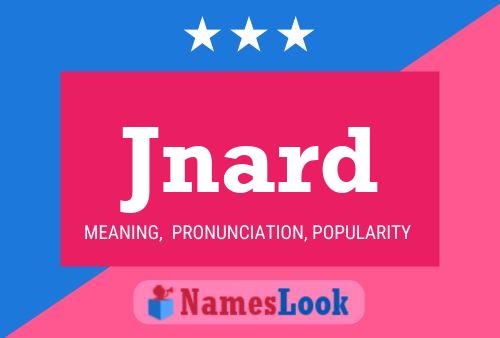 Jnard Name Poster