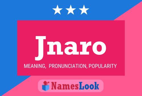 Jnaro Name Poster