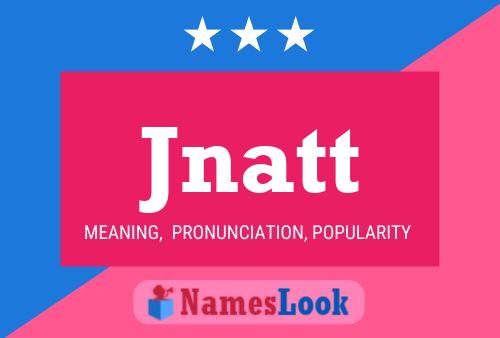 Jnatt Name Poster