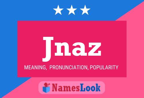 Jnaz Name Poster