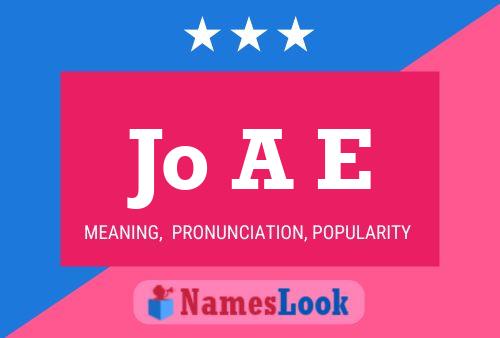 Jo A E Name Poster