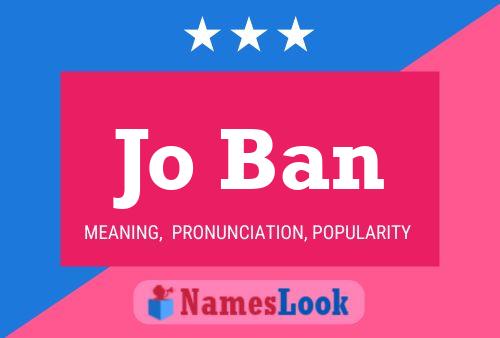 Jo Ban Name Poster