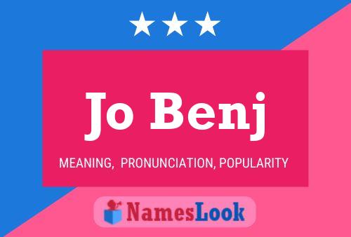 Jo Benj Name Poster