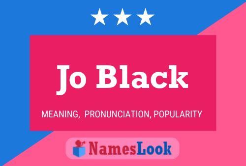 Jo Black Name Poster