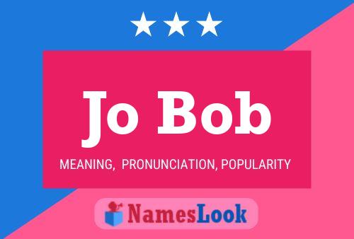 Jo Bob Name Poster