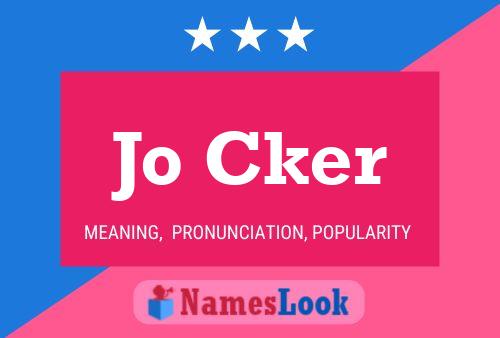 Jo Cker Name Poster