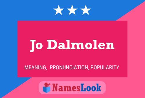 Jo Dalmolen Name Poster