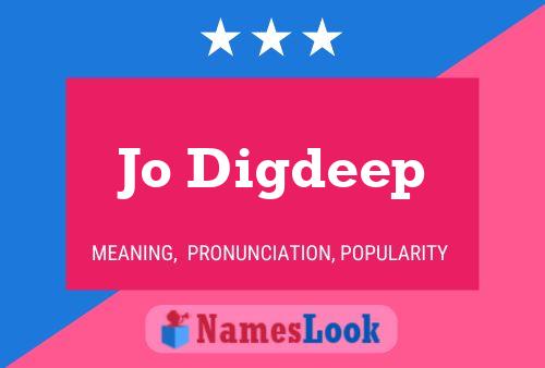 Jo Digdeep Name Poster