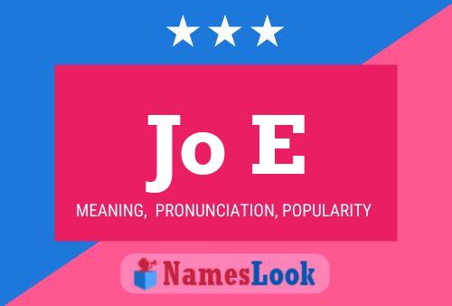 Jo E Name Poster