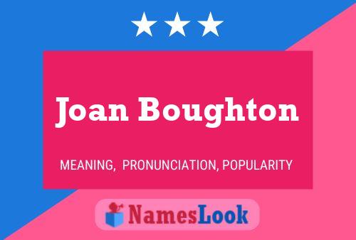 Joan Boughton Name Poster