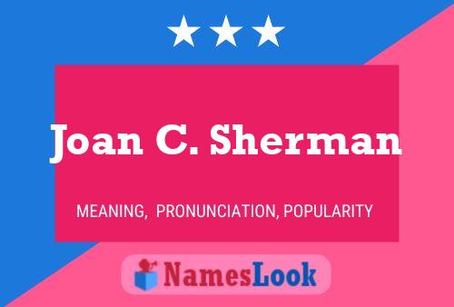 Joan C. Sherman Name Poster