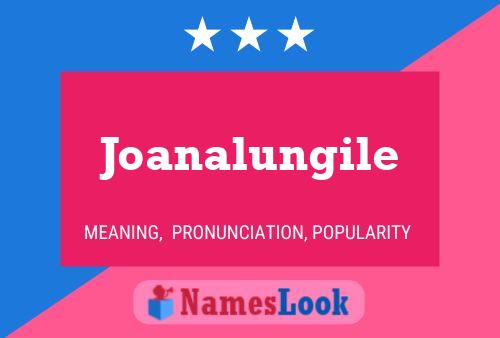 Joanalungile Name Poster