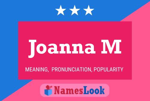 Joanna M Name Poster