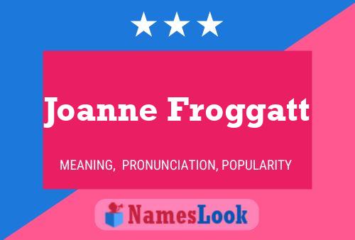 Joanne Froggatt Name Poster