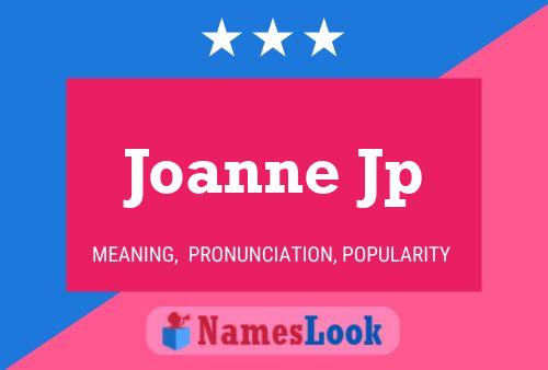 Joanne Jp Name Poster