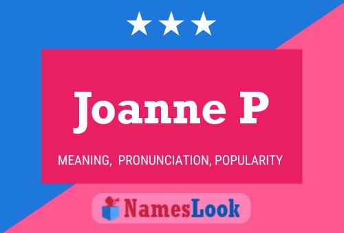 Joanne P Name Poster