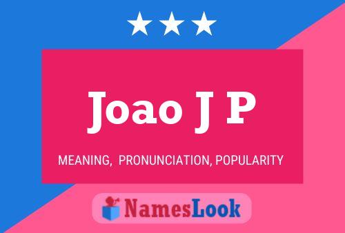 Joao J P Name Poster