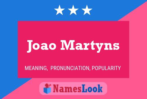 Joao Martyns Name Poster