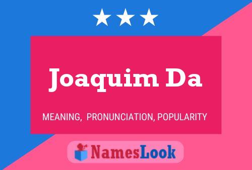 Joaquim Da Name Poster