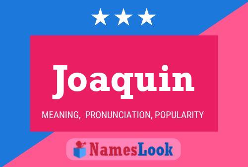 Joaquin Name Poster