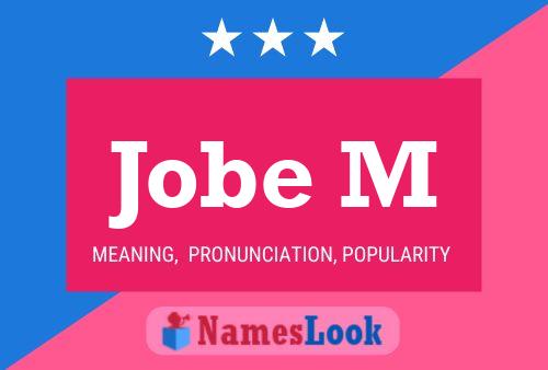 Jobe M Name Poster