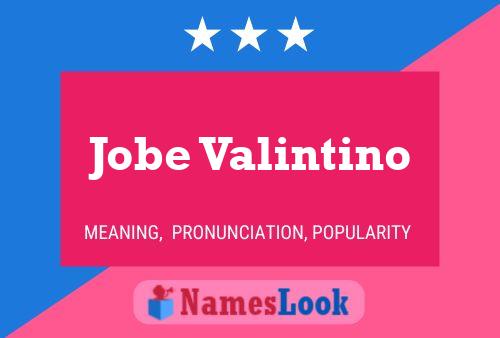 Jobe Valintino Name Poster