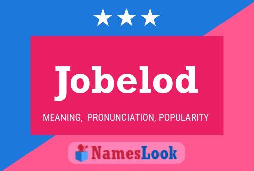 Jobelod Name Poster