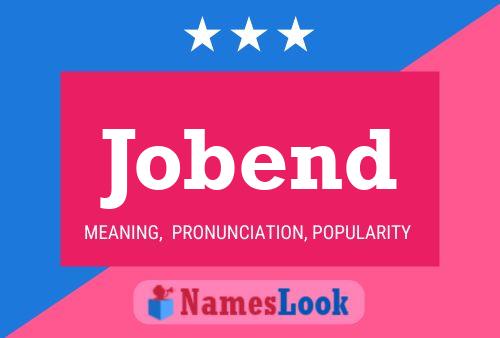 Jobend Name Poster