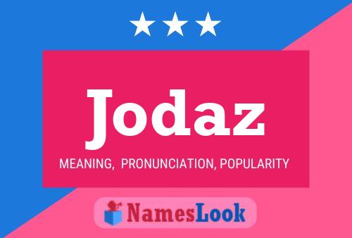 Jodaz Name Poster