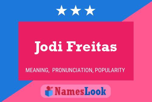 Jodi Freitas Name Poster