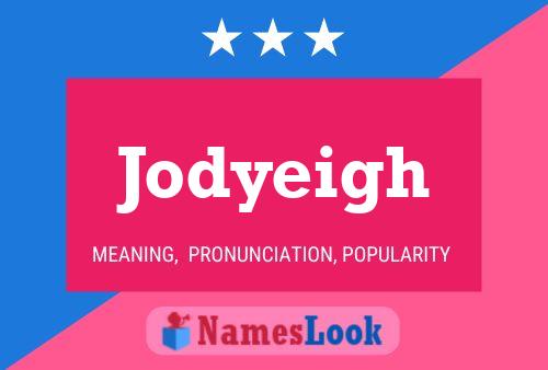 Jodyeigh Name Poster