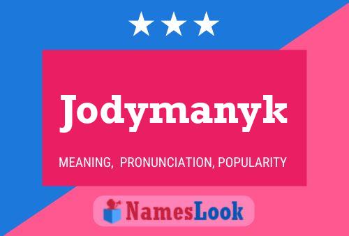 Jodymanyk Name Poster