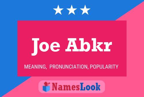 Joe Abkr Name Poster