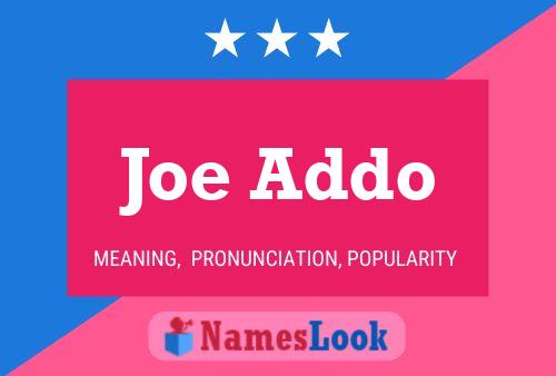 Joe Addo Name Poster