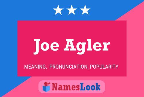 Joe Agler Name Poster