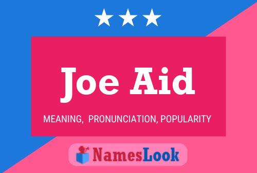 Joe Aid Name Poster