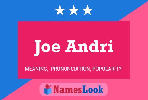 Joe Andri Name Poster