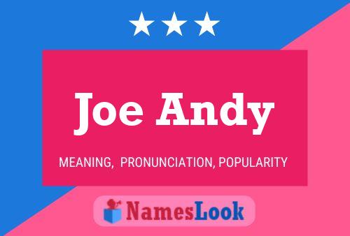 Joe Andy Name Poster