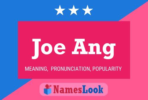 Joe Ang Name Poster