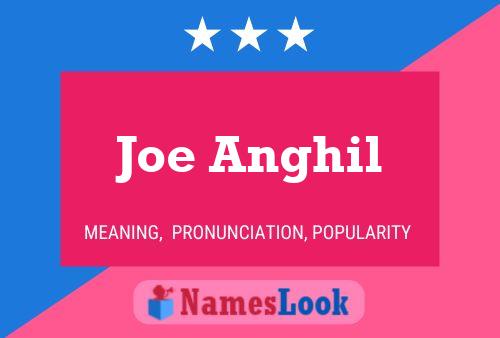 Joe Anghil Name Poster