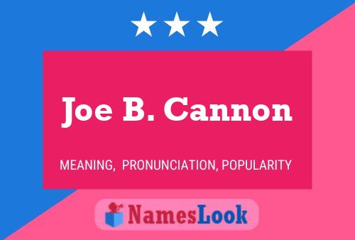 Joe B. Cannon Name Poster