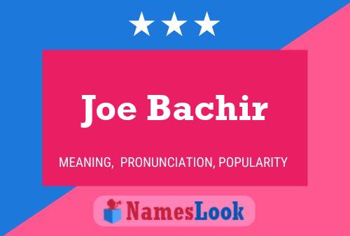 Joe Bachir Name Poster