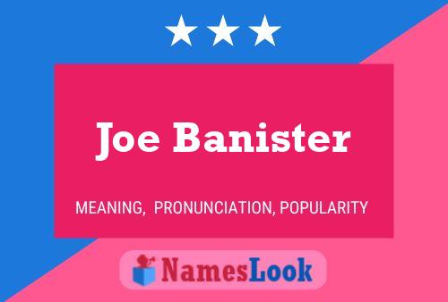 Joe Banister Name Poster